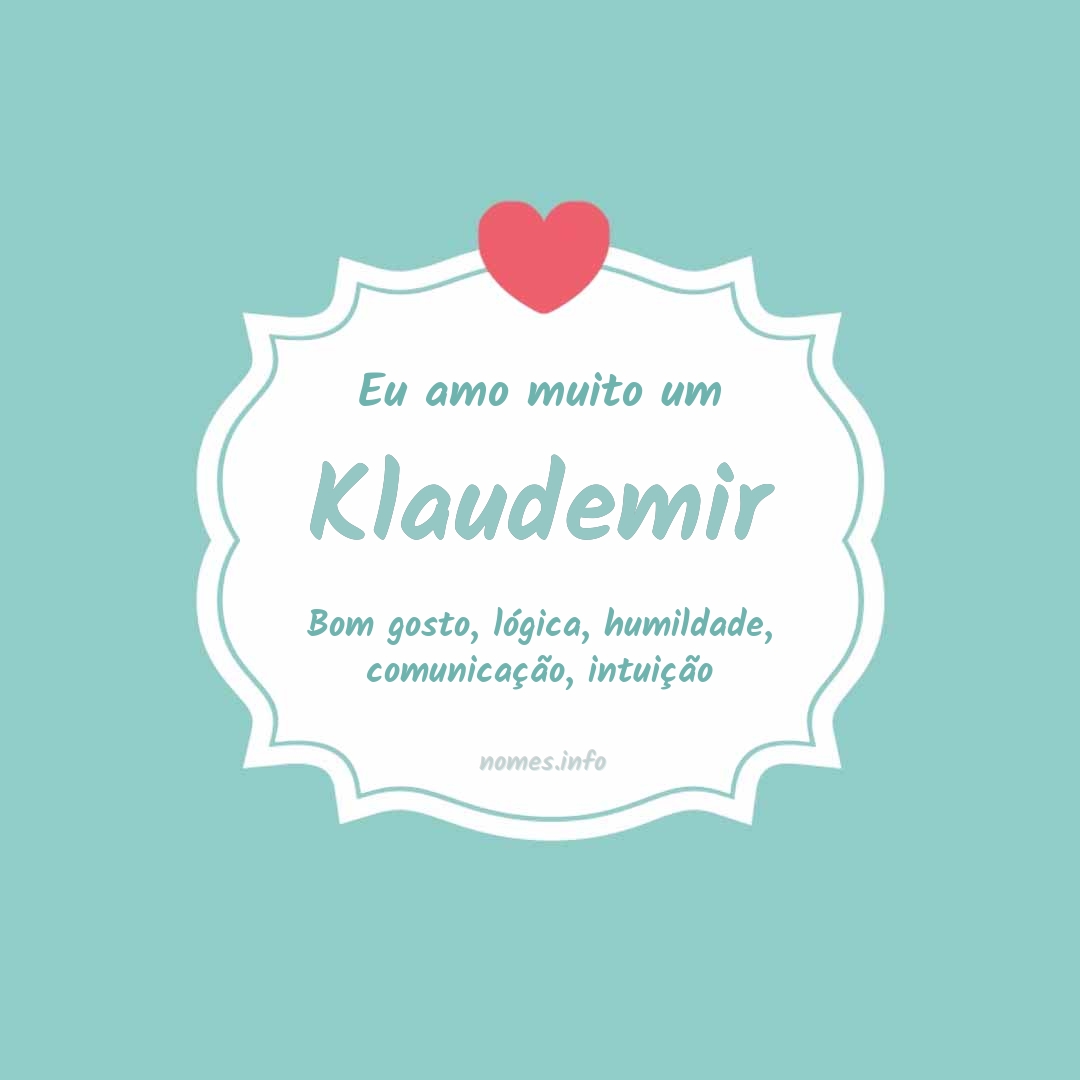 Eu amo muito Klaudemir