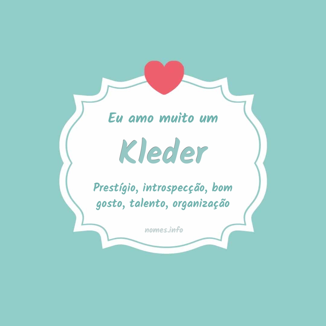 Eu amo muito Kleder Eu amo muito Kleder