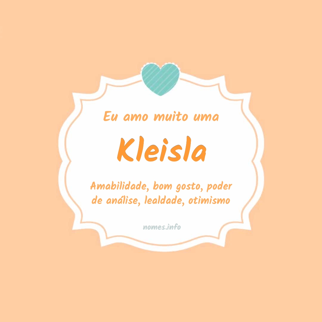 Eu amo muito Kleisla