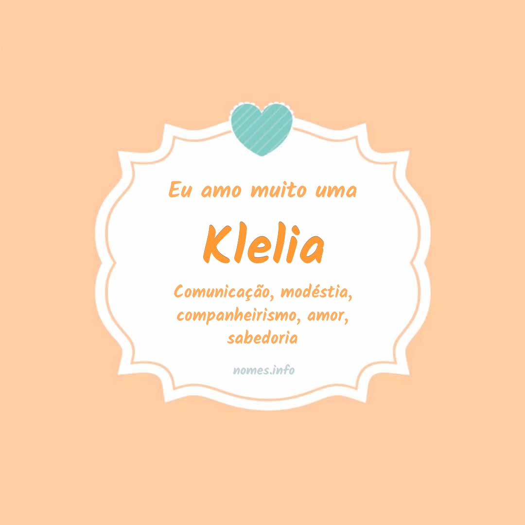 Eu amo muito Klelia