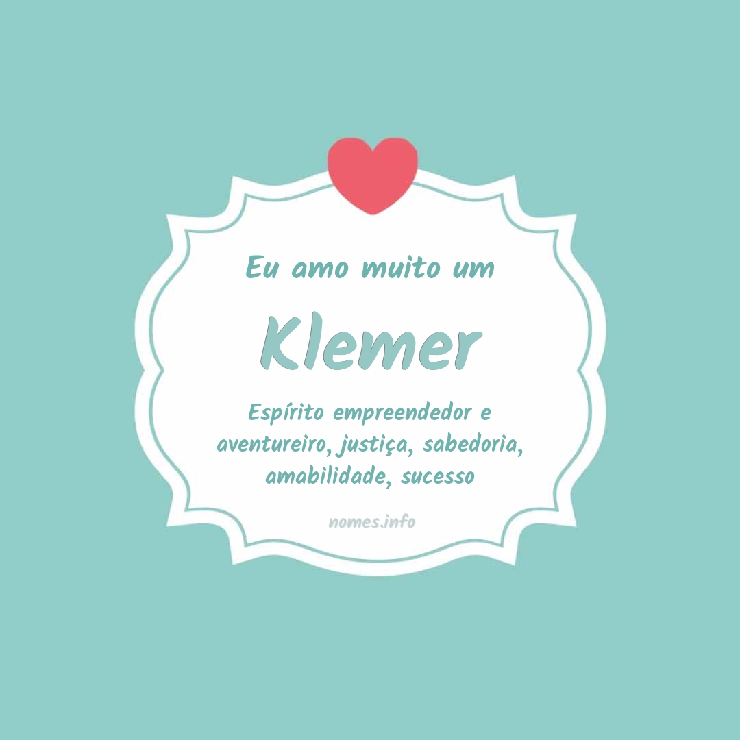 Eu amo muito Klemer