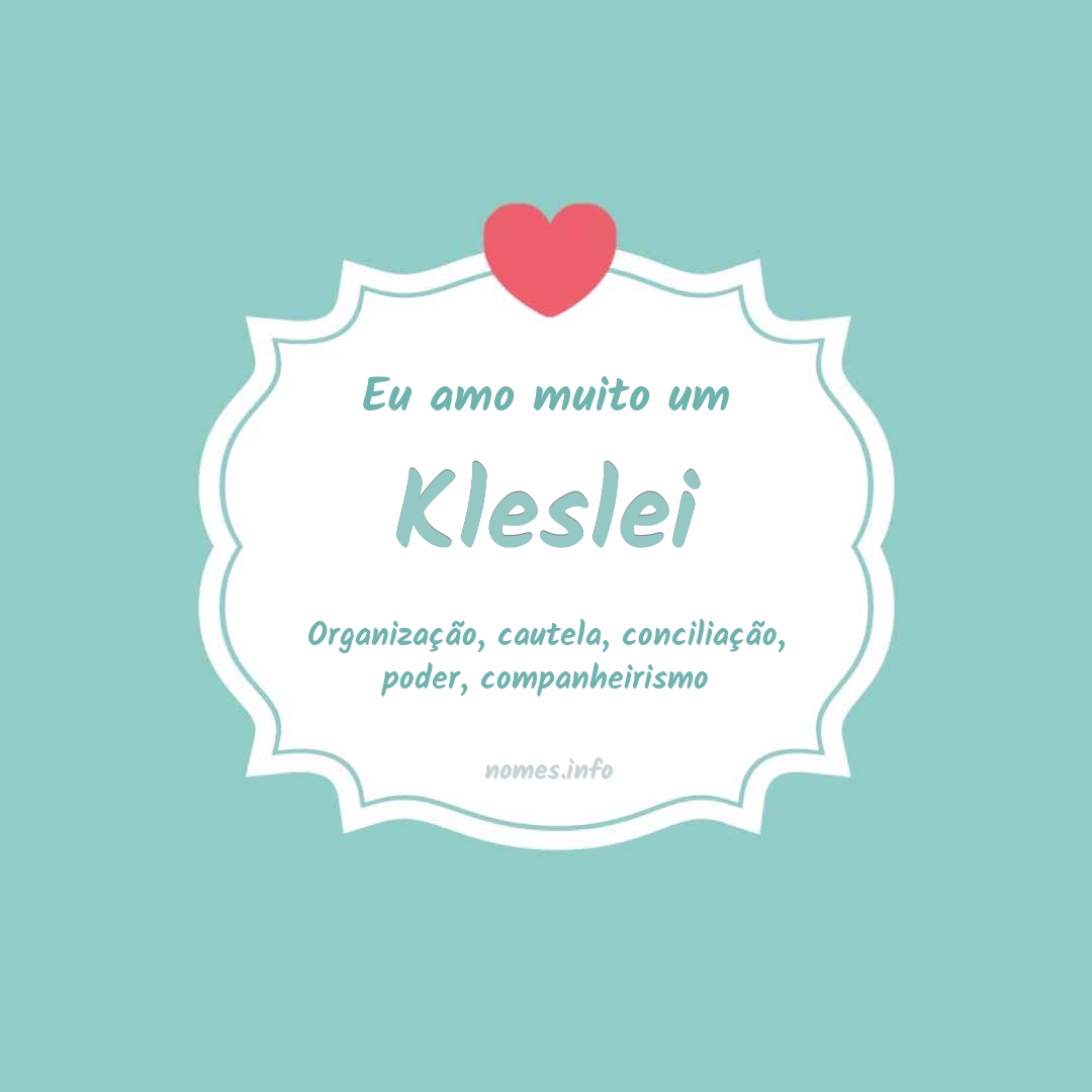 Eu amo muito Kleslei