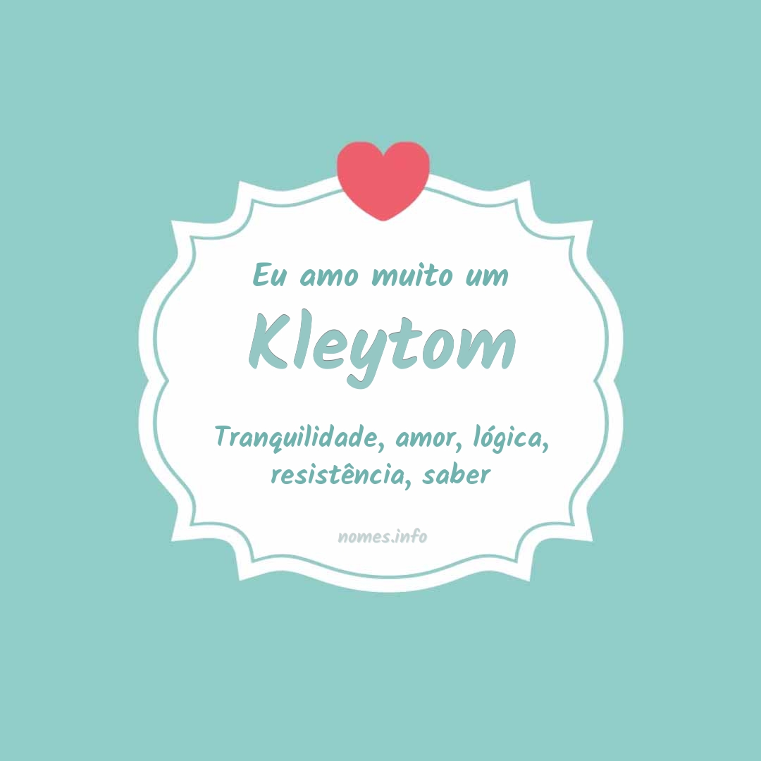 Eu amo muito Kleytom