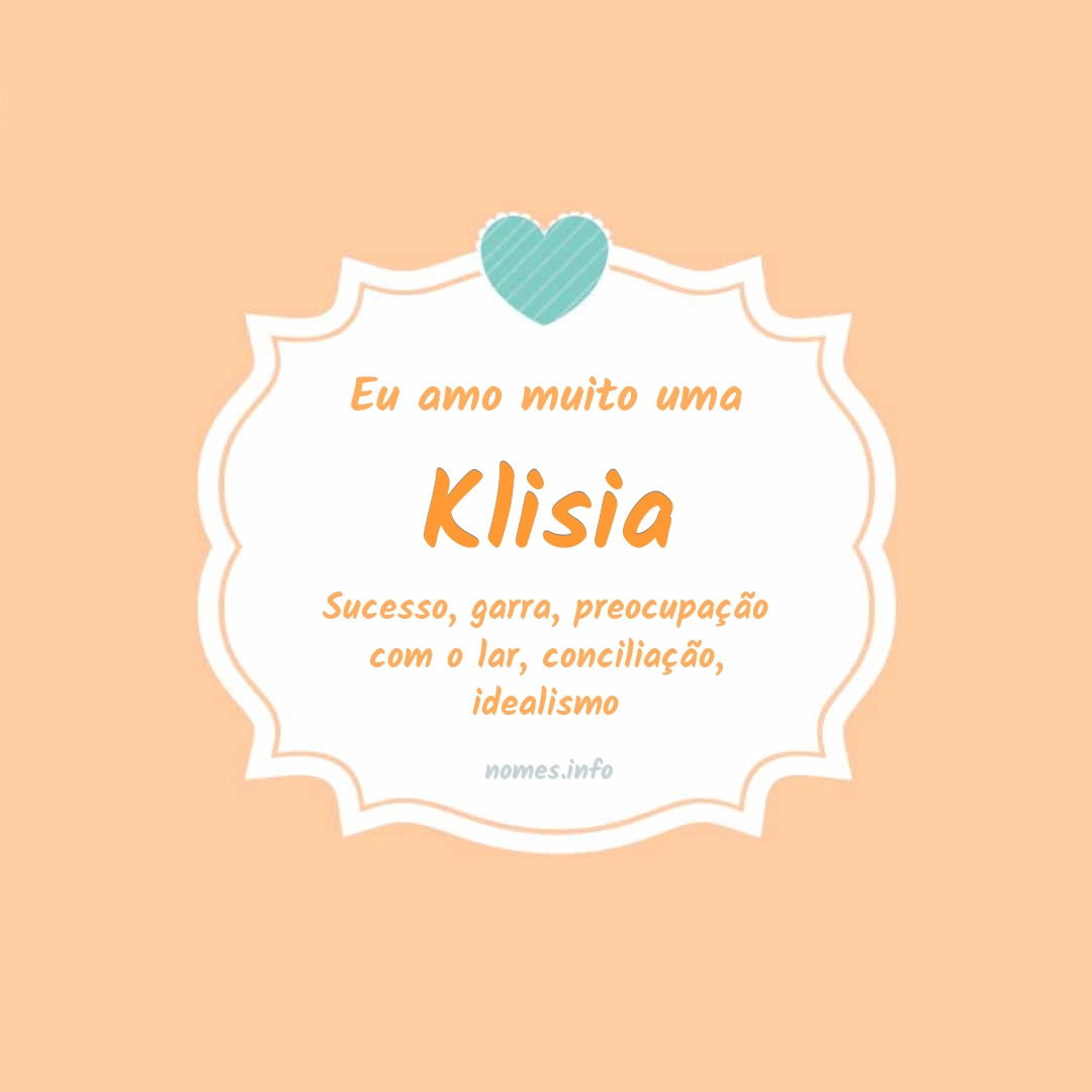 Eu amo muito Klisia