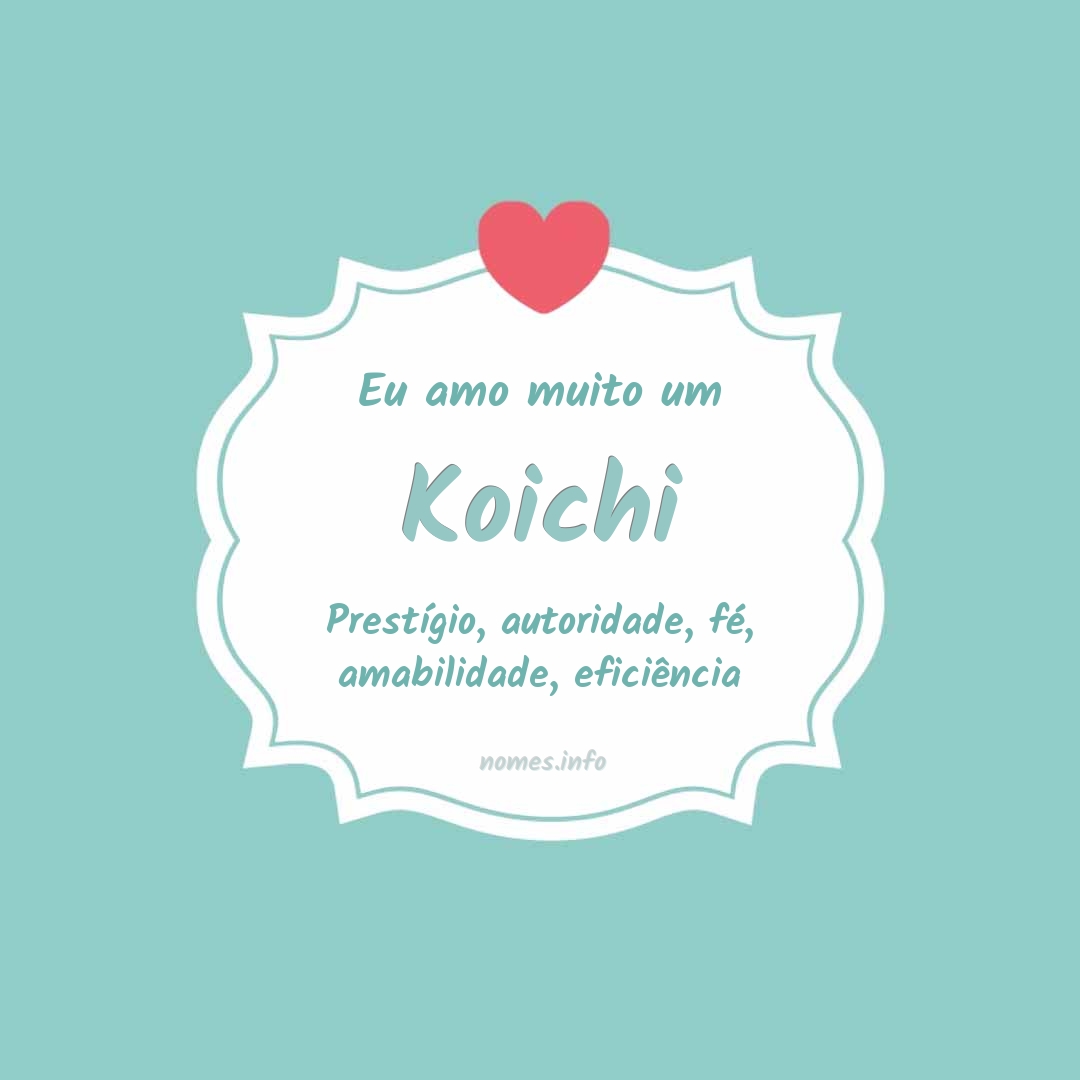 Eu amo muito Koichi