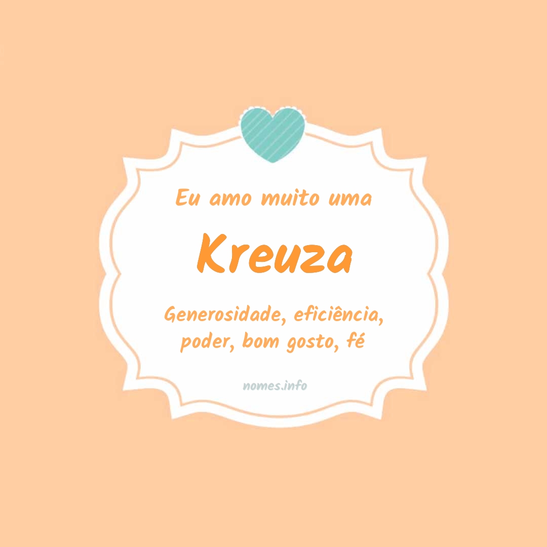 Eu amo muito Kreuza