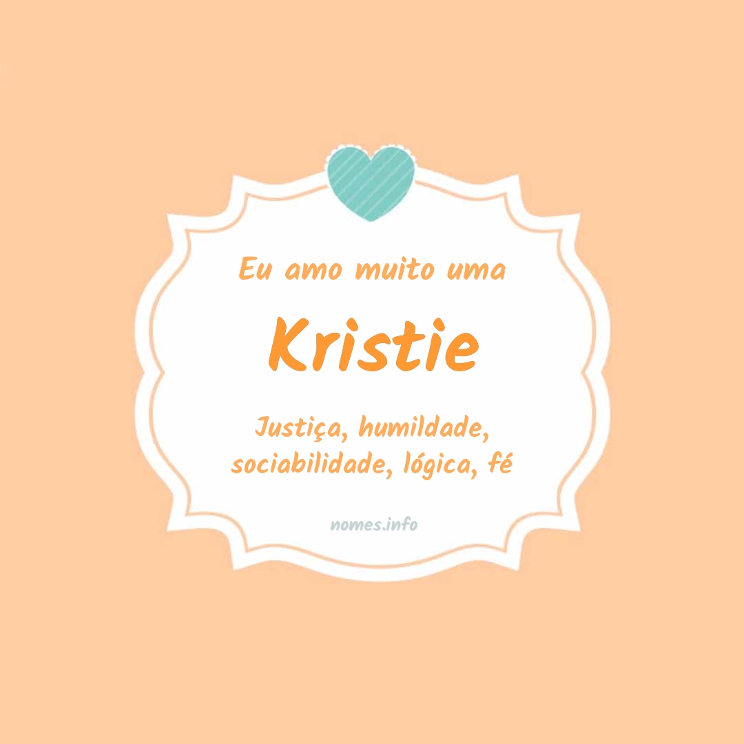 Eu amo muito Kristie