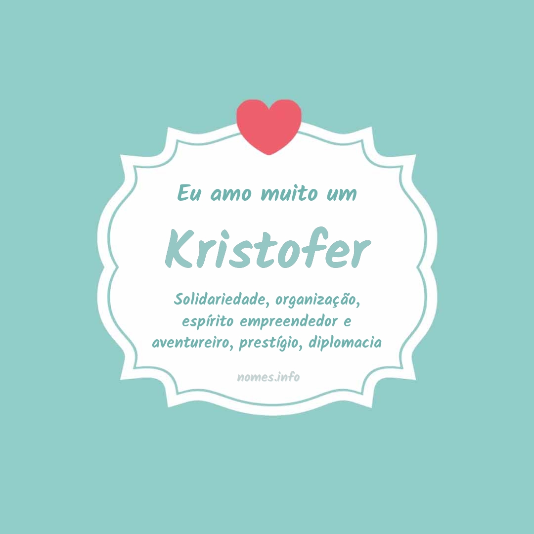 Eu amo muito Kristofer
