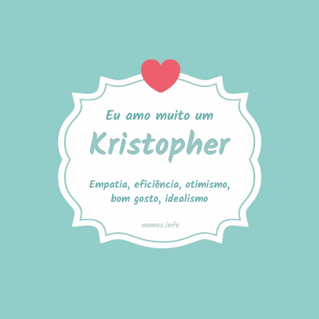 Eu amo muito Kristopher