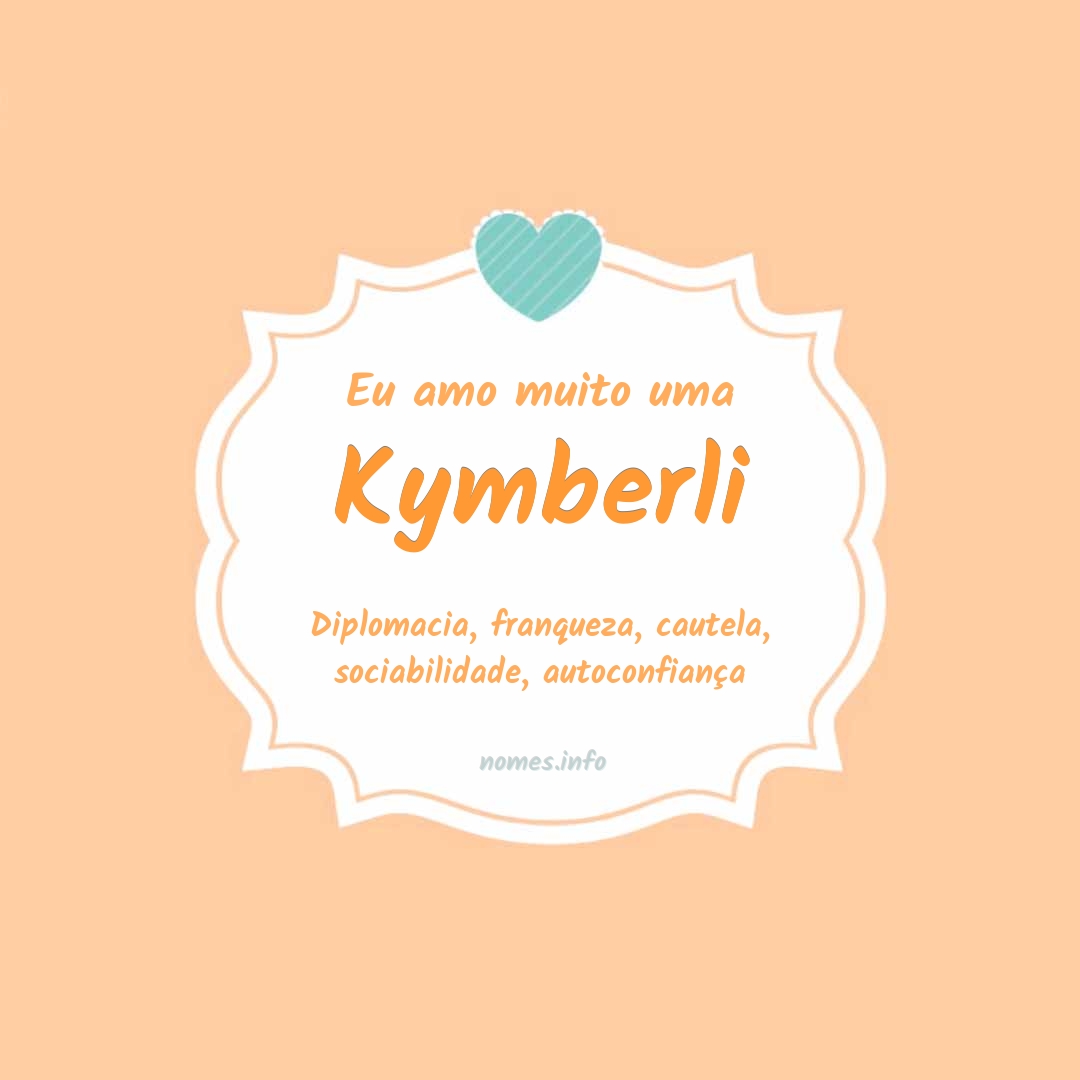Eu amo muito Kymberli