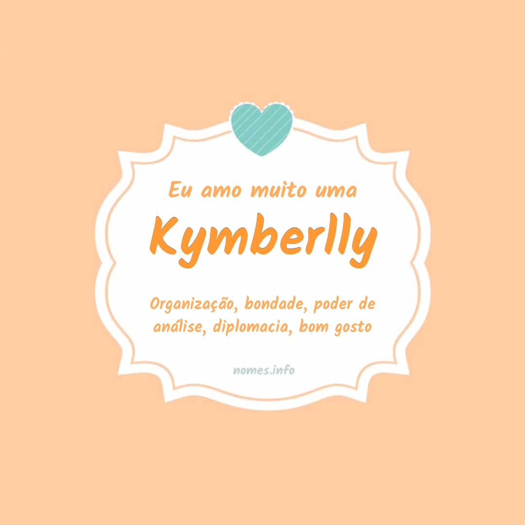 Eu amo muito Kymberlly