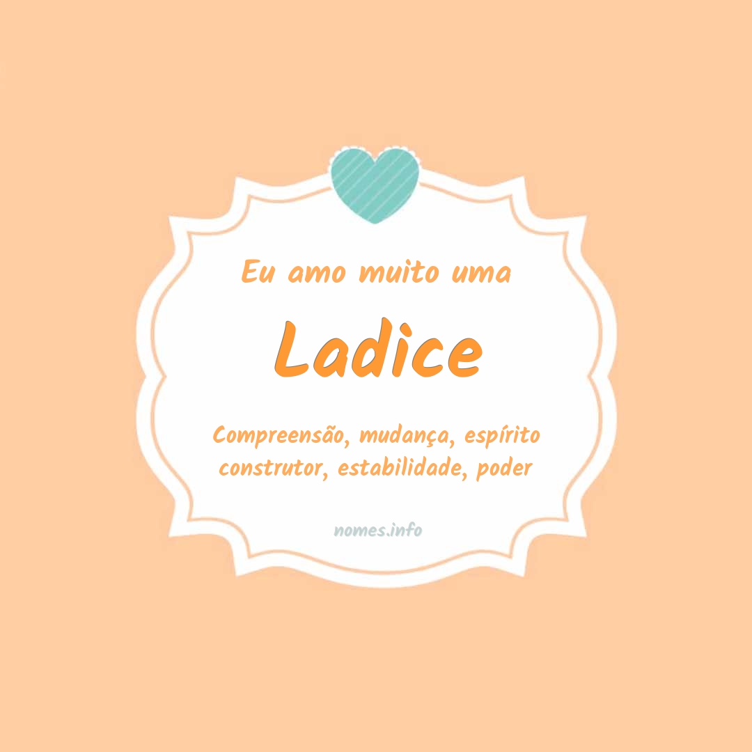 Eu amo muito Ladice
