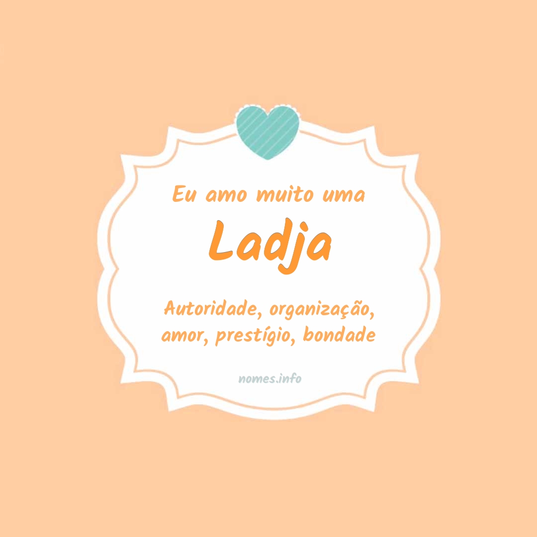 Eu amo muito Ladja