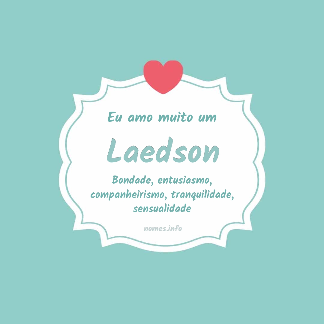Eu amo muito Laedson
