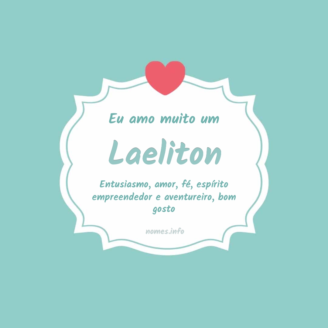Eu amo muito Laeliton