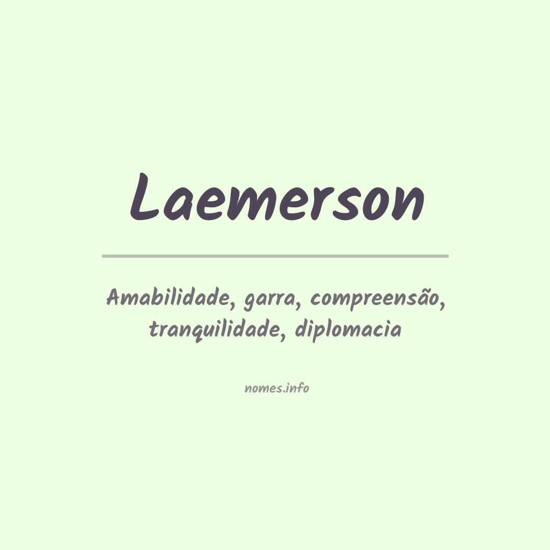Significado do nome Laemerson Significado do nome Laemerson