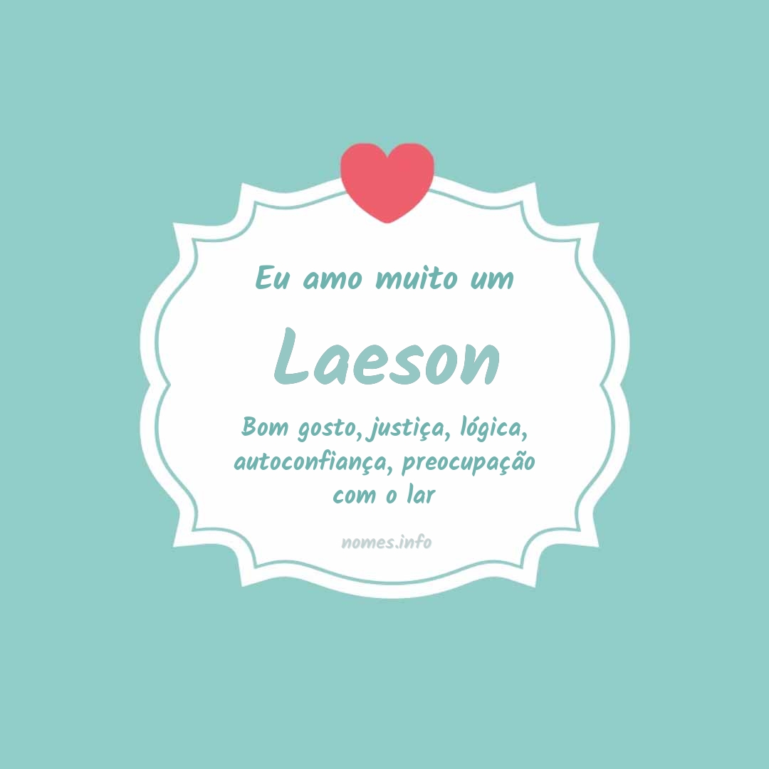 Eu amo muito Laeson