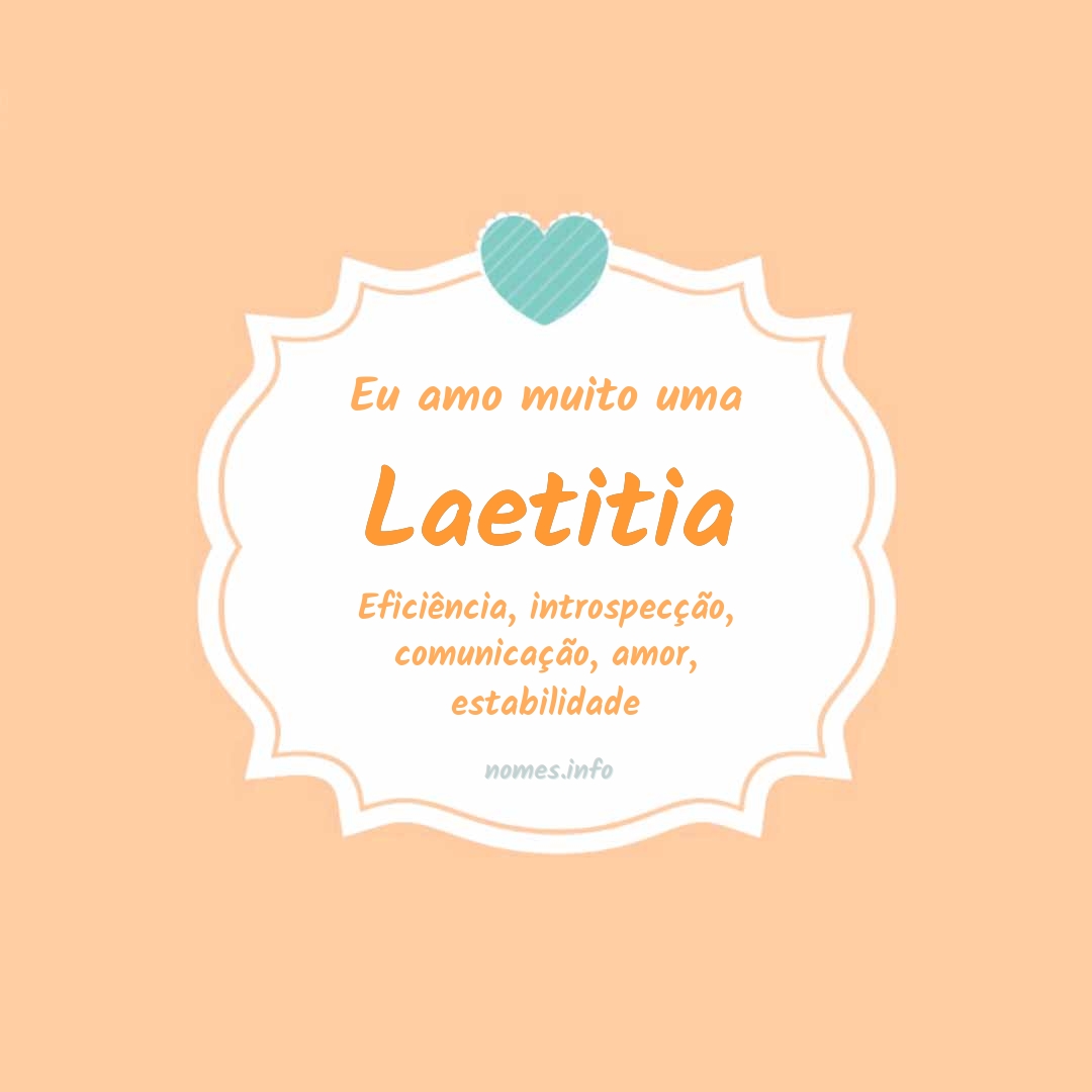 Eu amo muito Laetitia