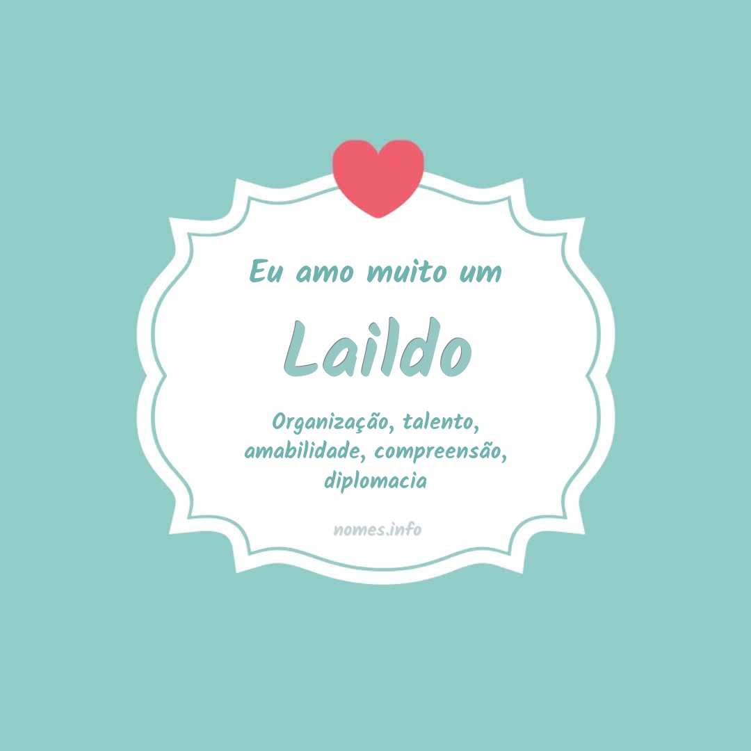 Eu amo muito Laildo