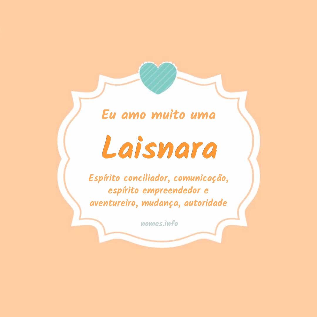Eu amo muito Laisnara