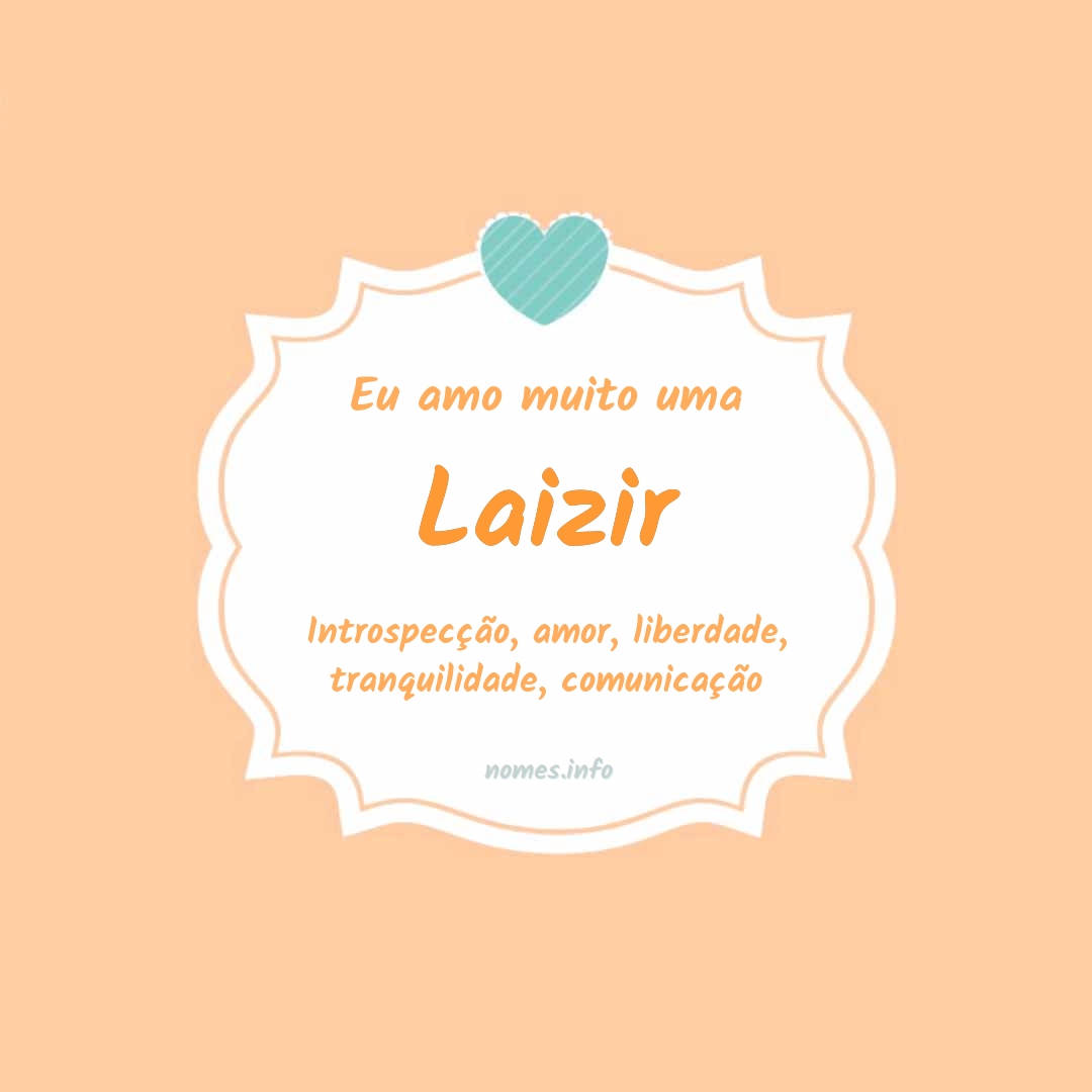 Eu amo muito Laizir