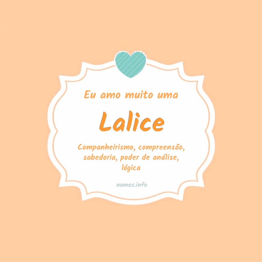 Eu amo muito Lalice