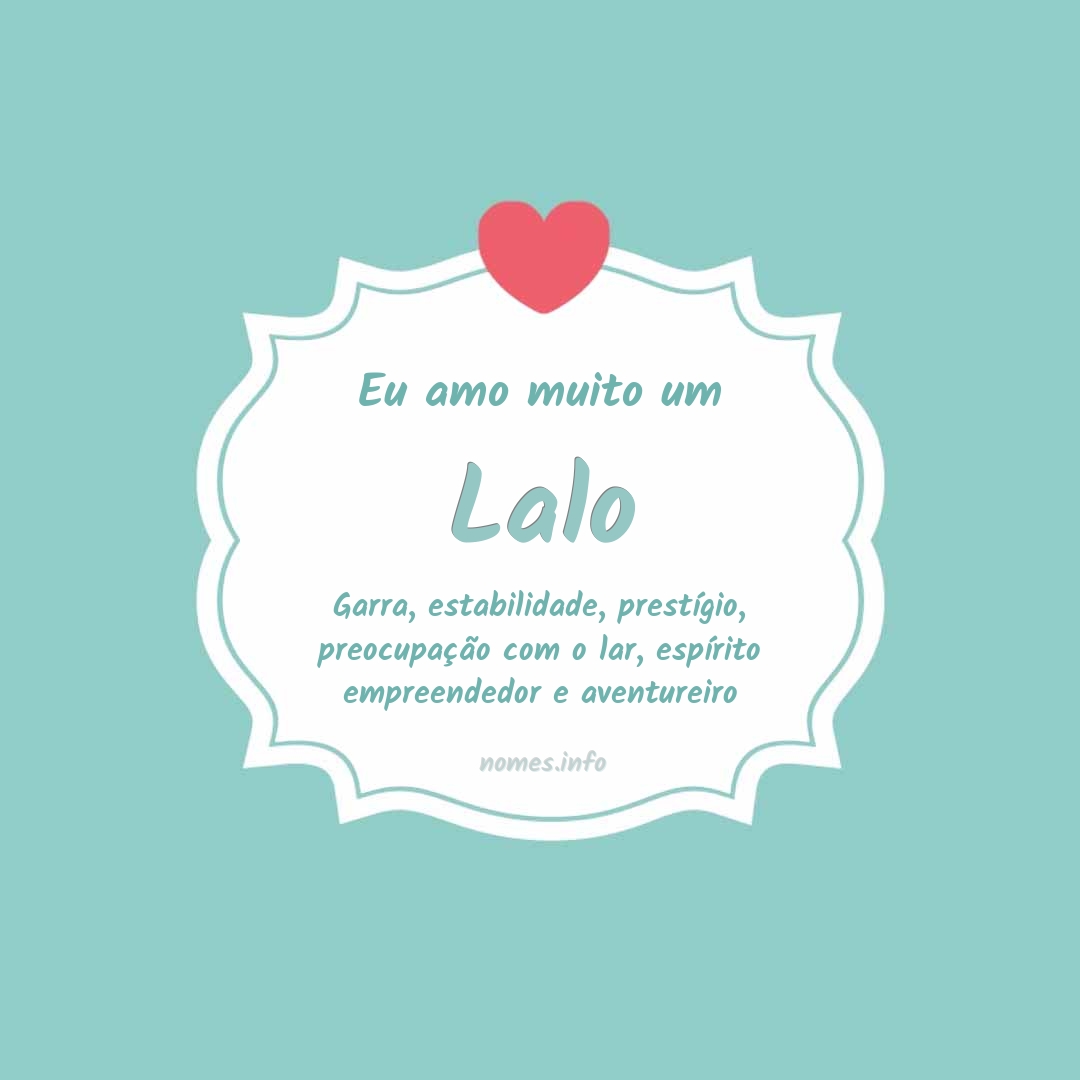 Eu amo muito Lalo