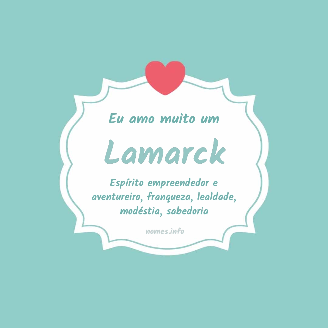 Eu amo muito Lamarck