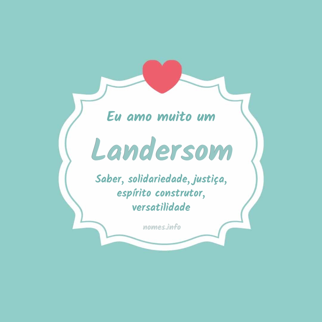 Eu amo muito Landersom