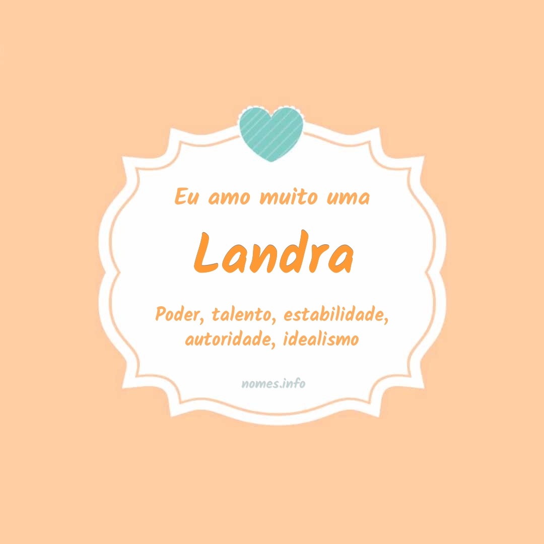 Eu amo muito Landra