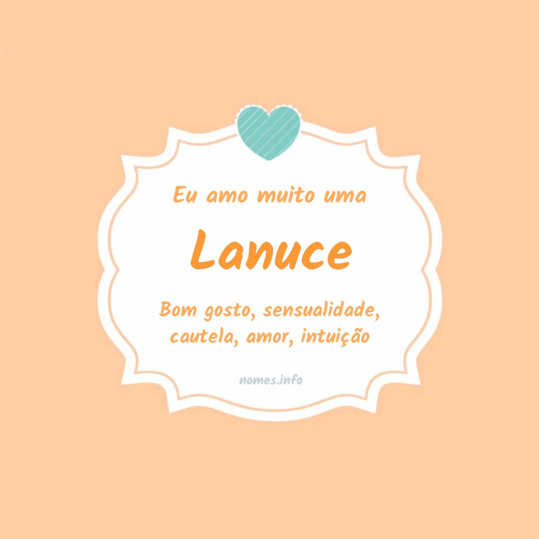 Eu amo muito Lanuce