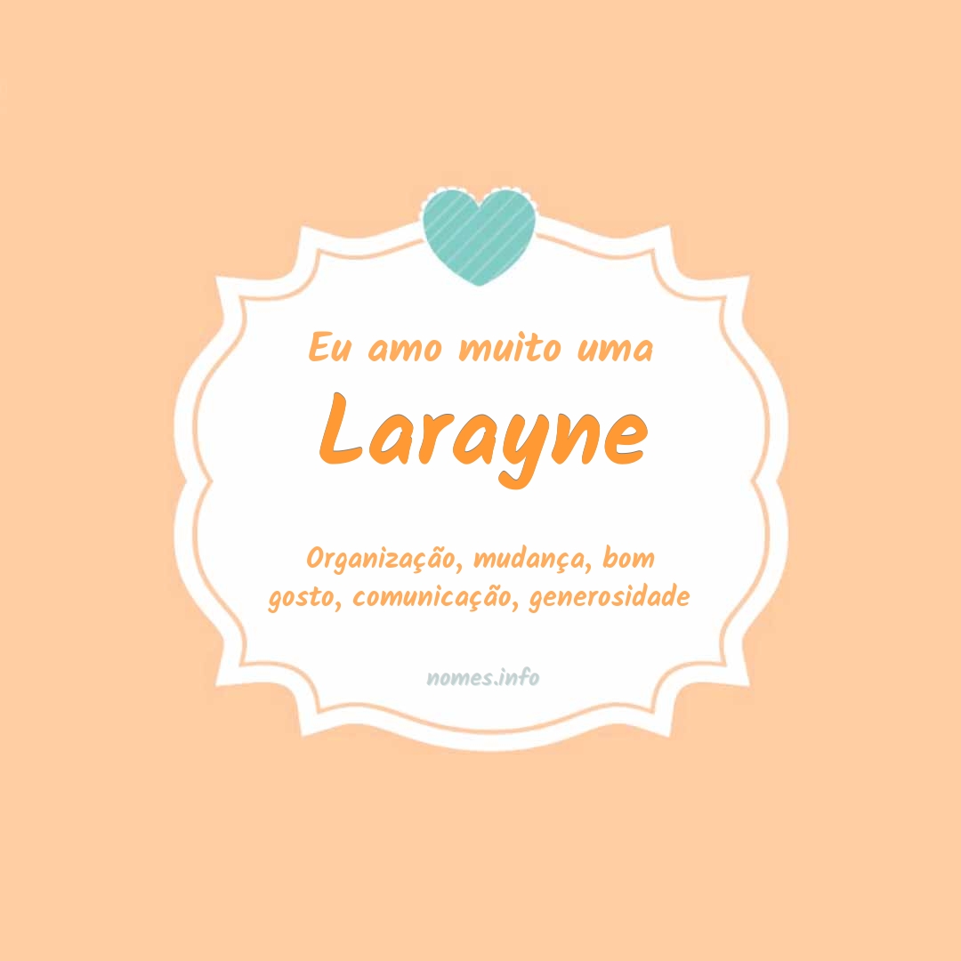 Eu amo muito Larayne