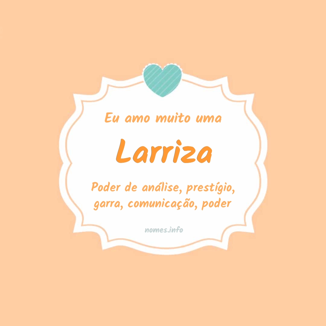 Eu amo muito Larriza