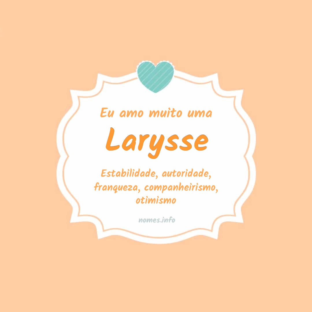 Eu amo muito Larysse