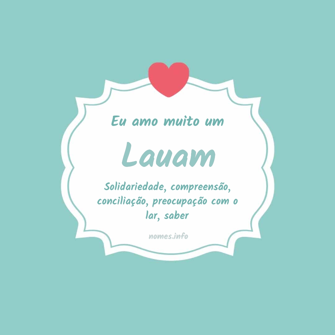 Eu amo muito Lauam