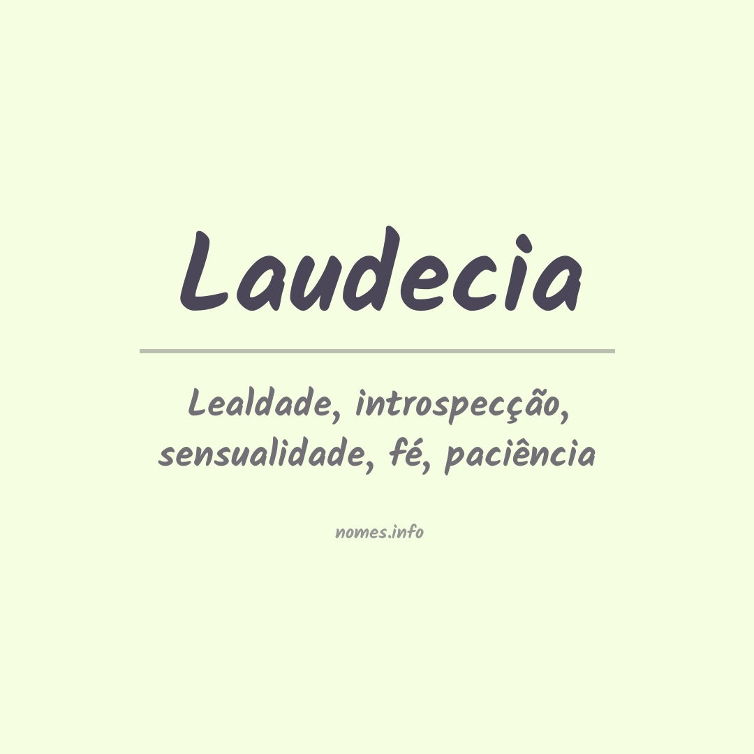 Significado do nome Laudecia Significado do nome Laudecia