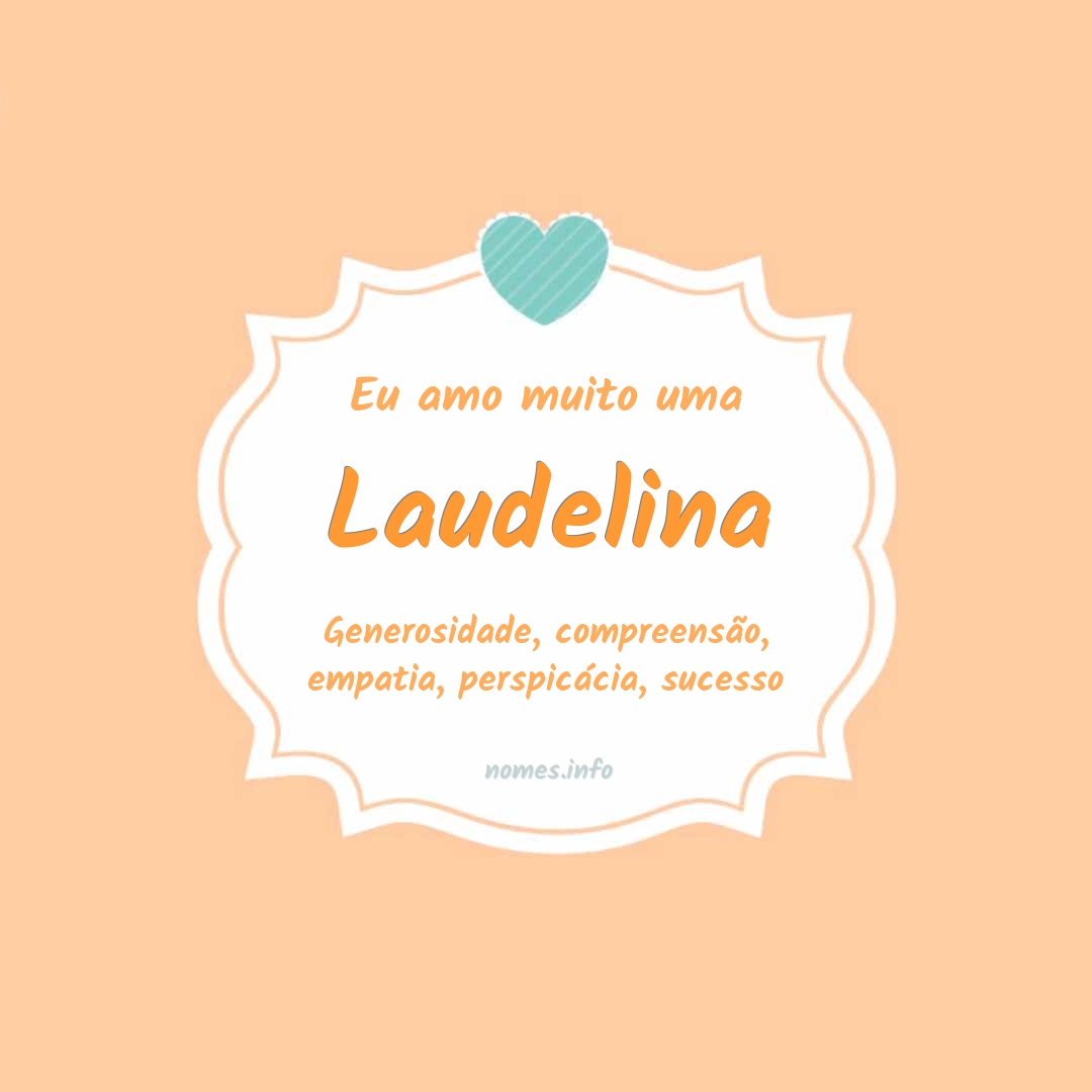 Eu amo muito Laudelina