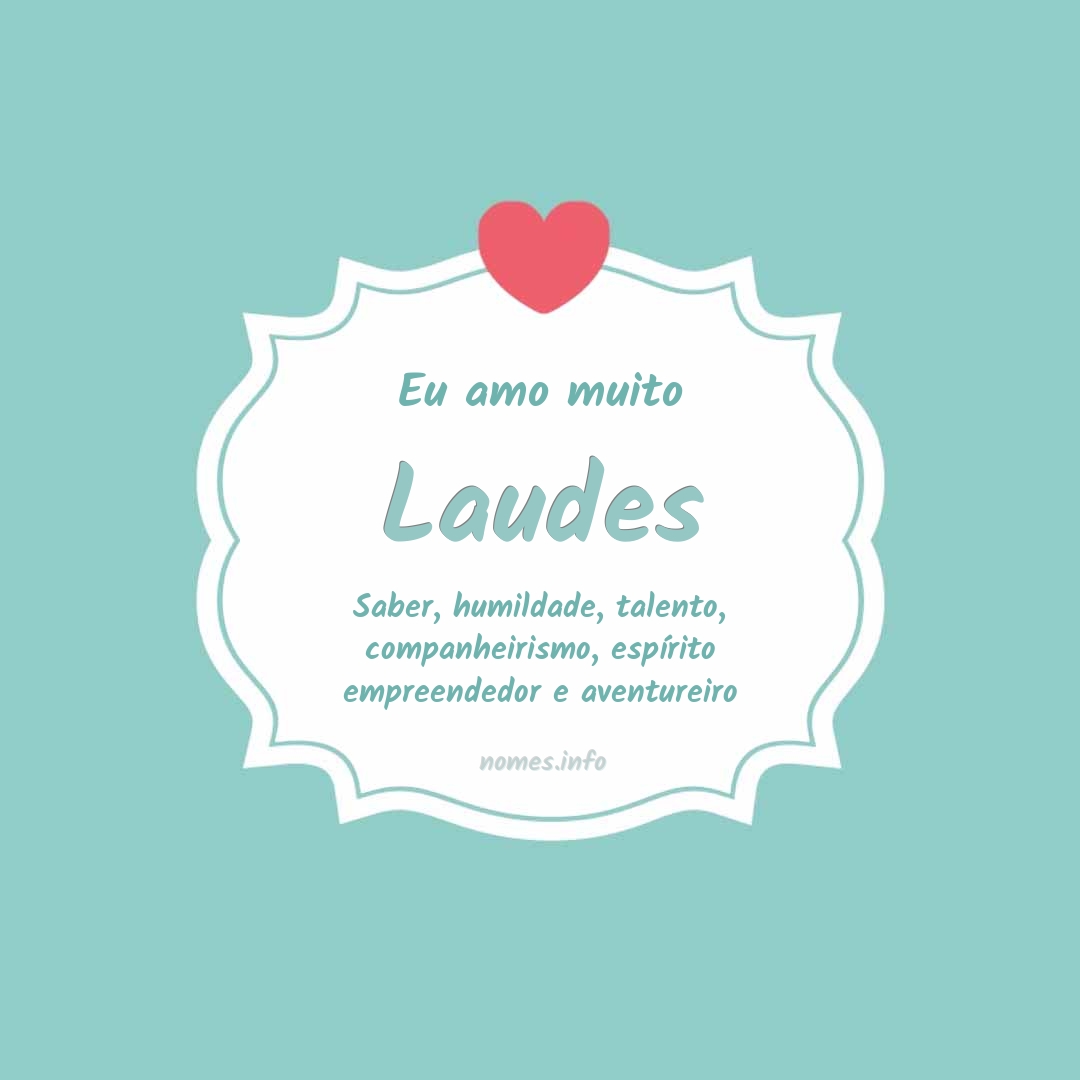 Eu amo muito Laudes