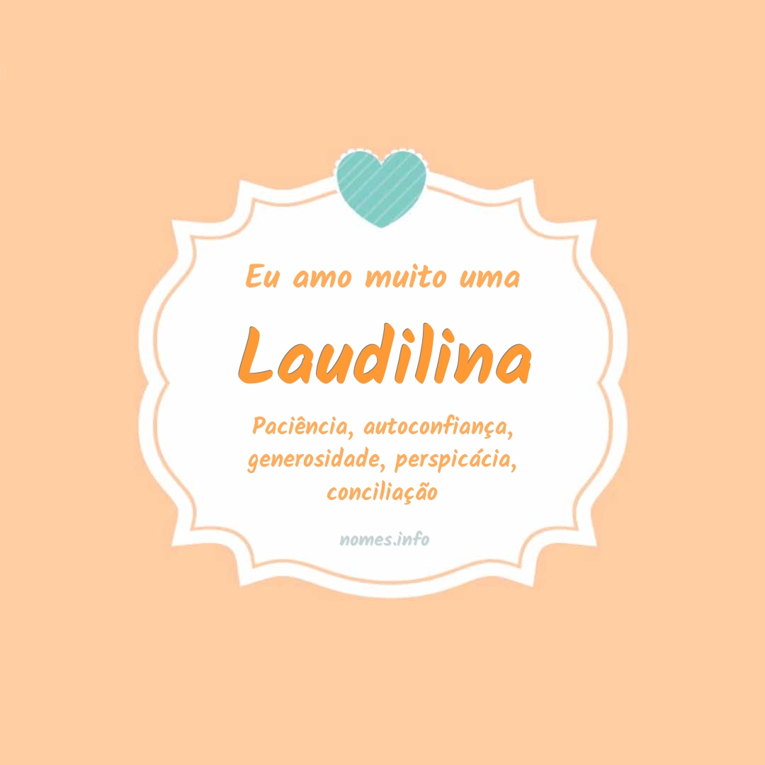 Eu amo muito Laudilina