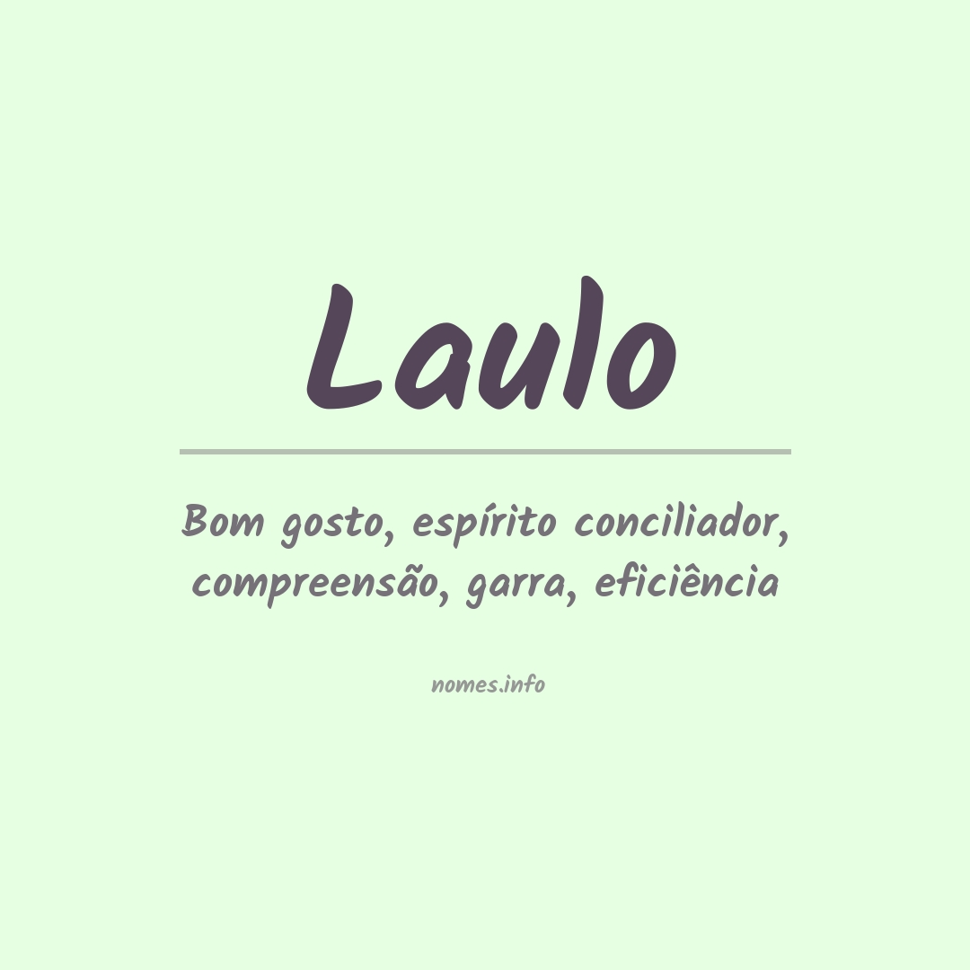 Significado do nome Laulo Significado do nome Laulo
