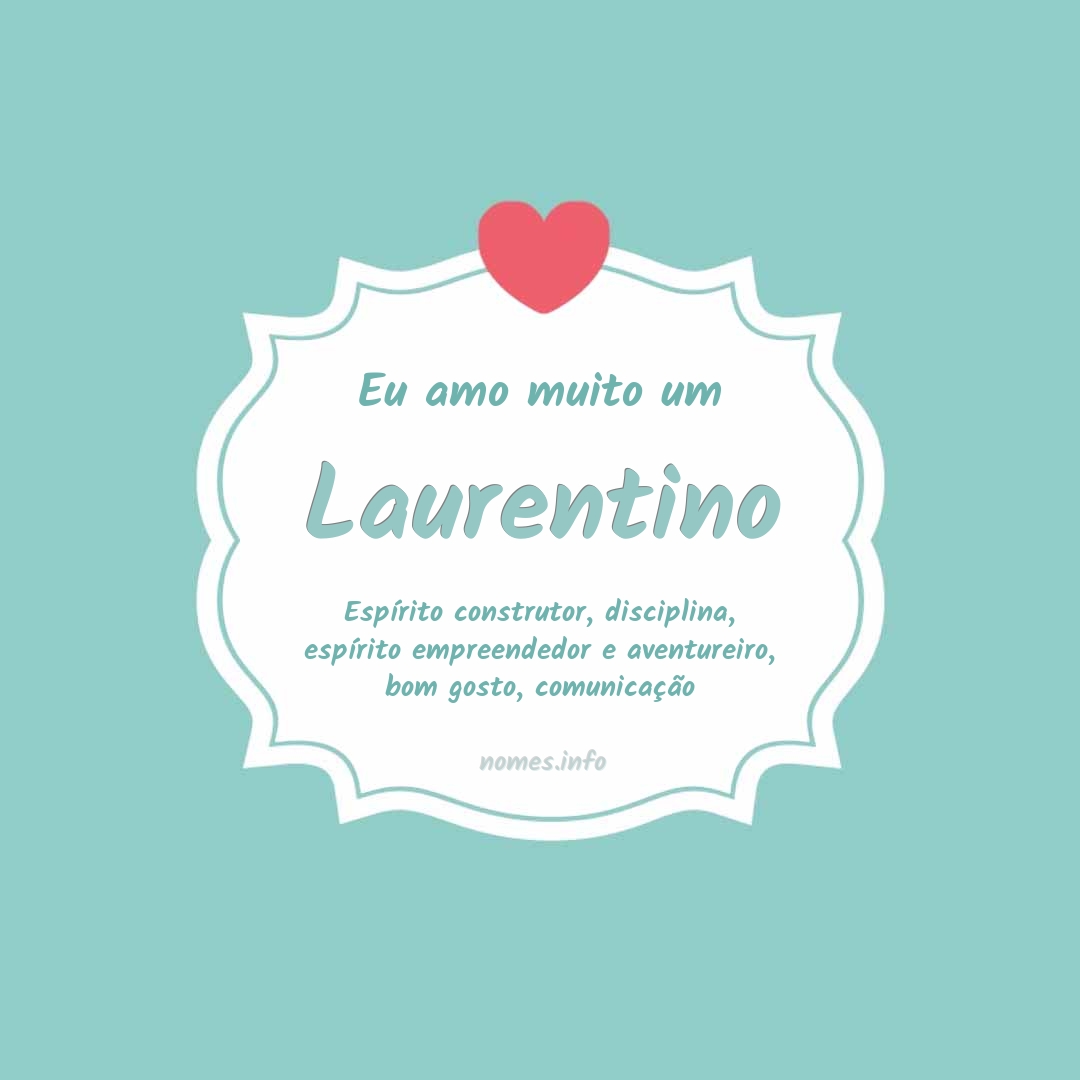 Eu amo muito Laurentino