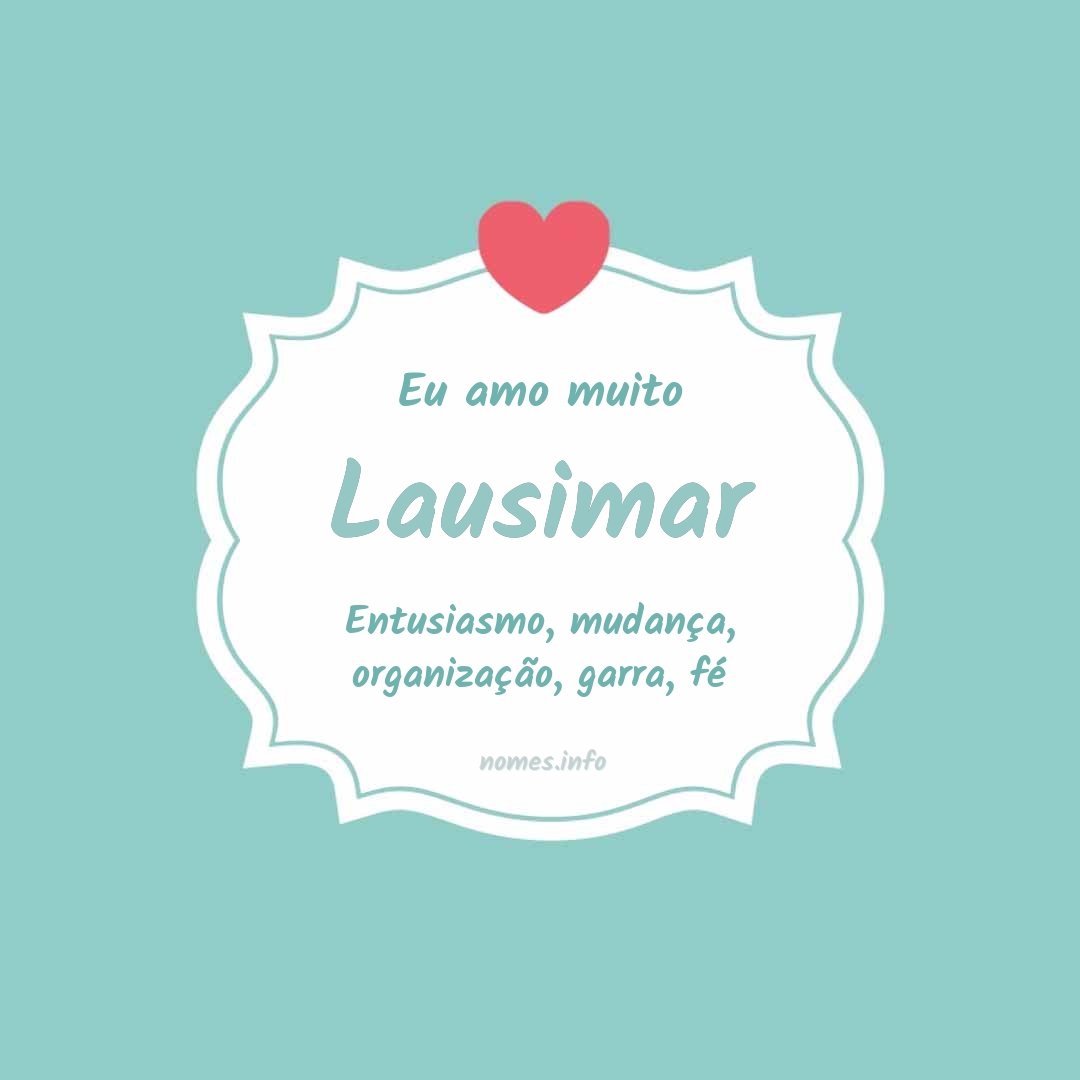 Eu amo muito Lausimar