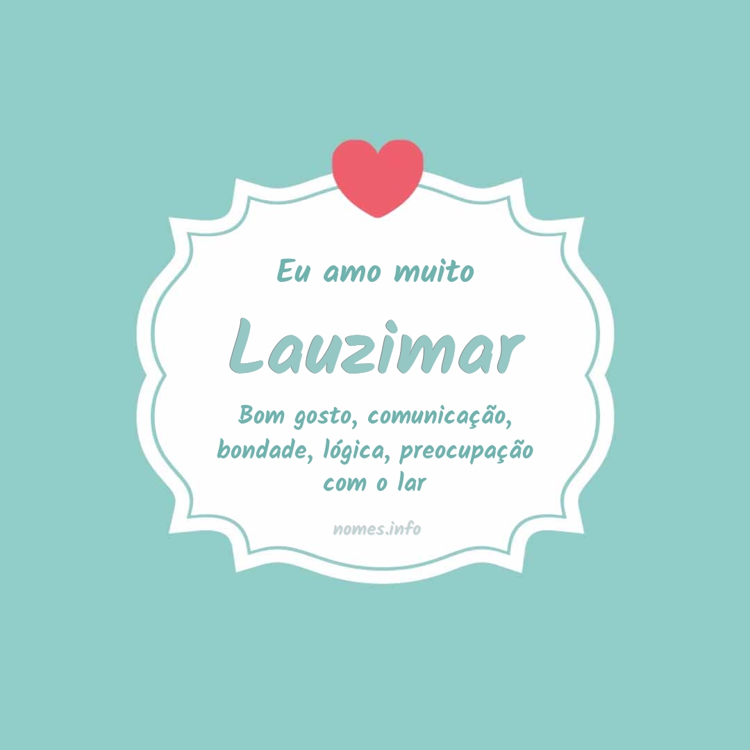 Eu amo muito Lauzimar