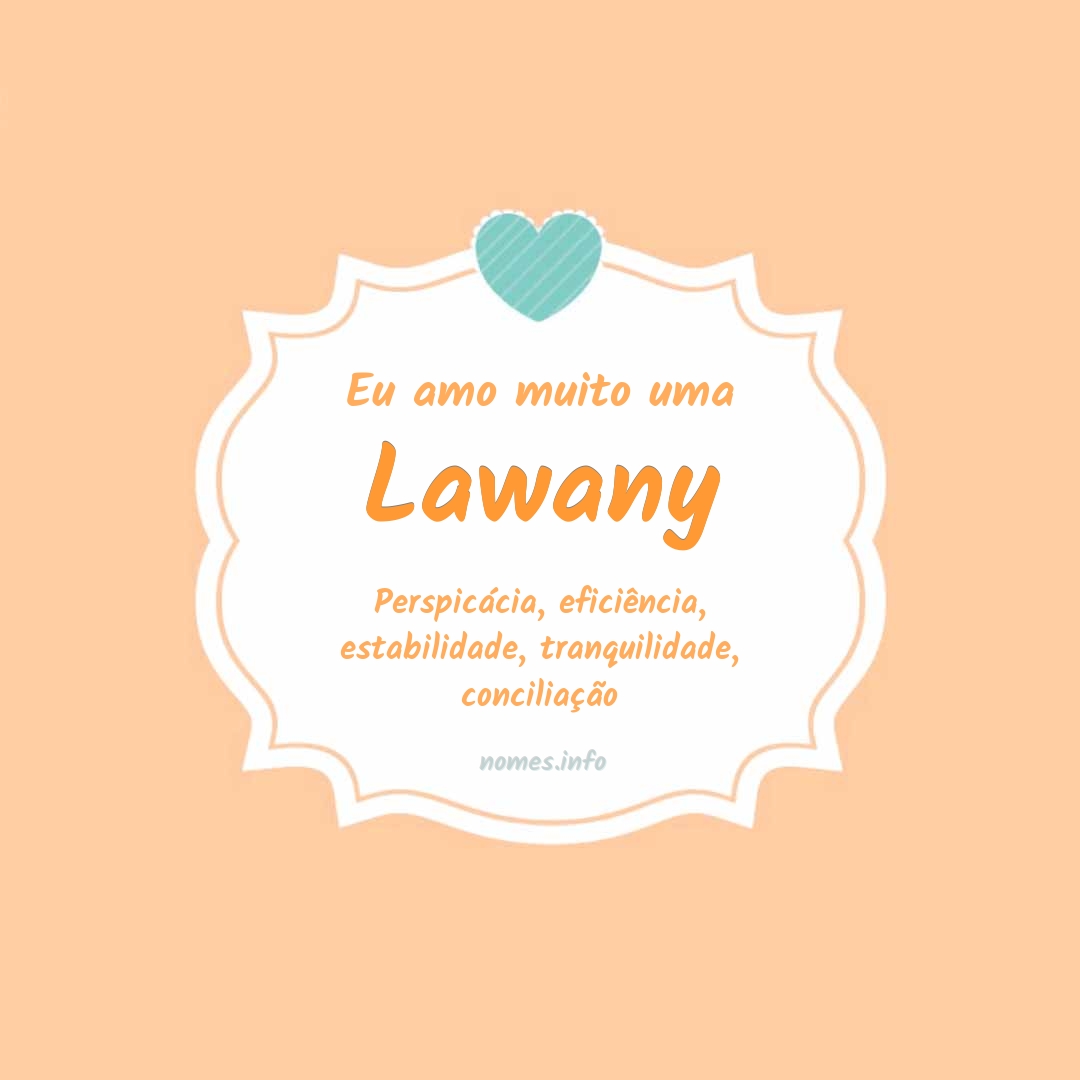 Eu amo muito Lawany