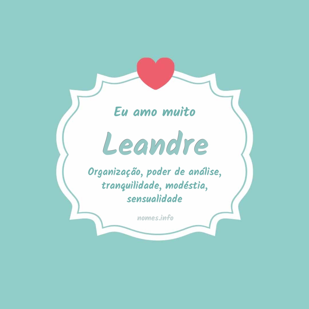 Eu amo muito Leandre