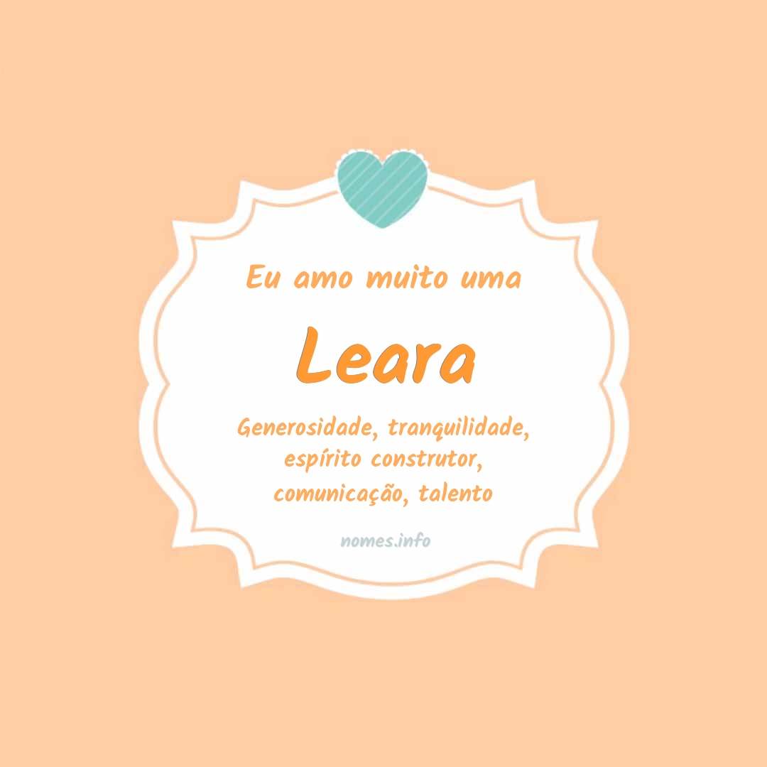 Eu amo muito Leara