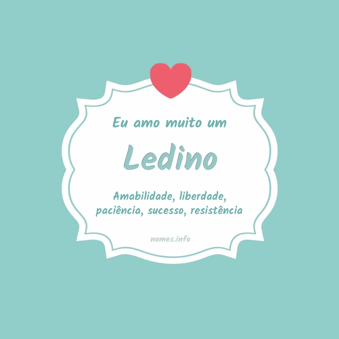 Eu amo muito Ledino