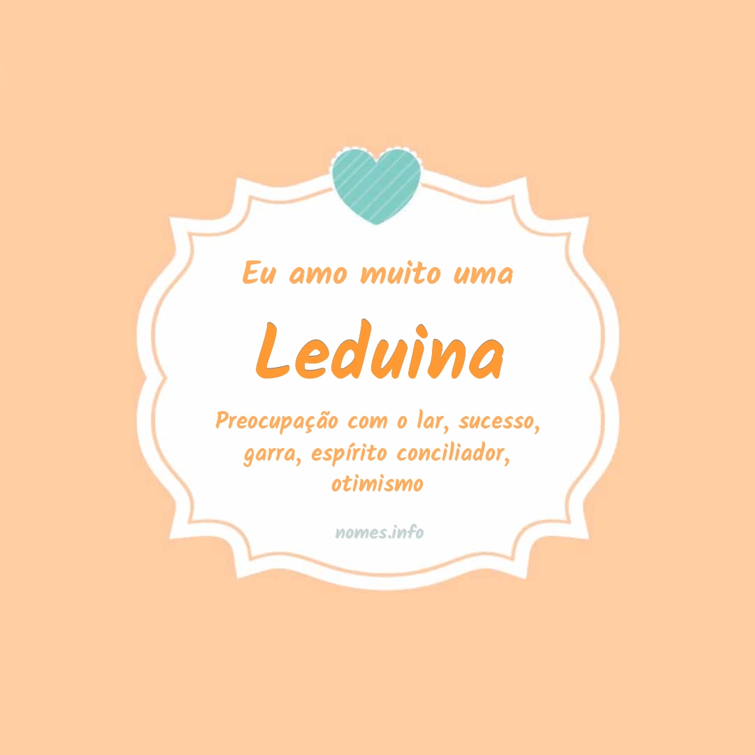 Eu amo muito Leduina