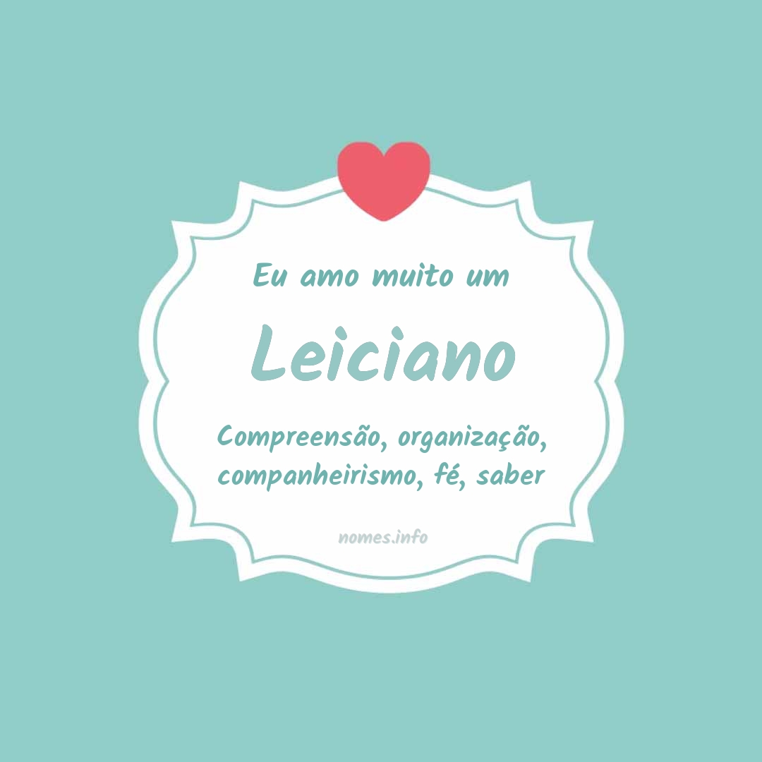 Eu amo muito Leiciano