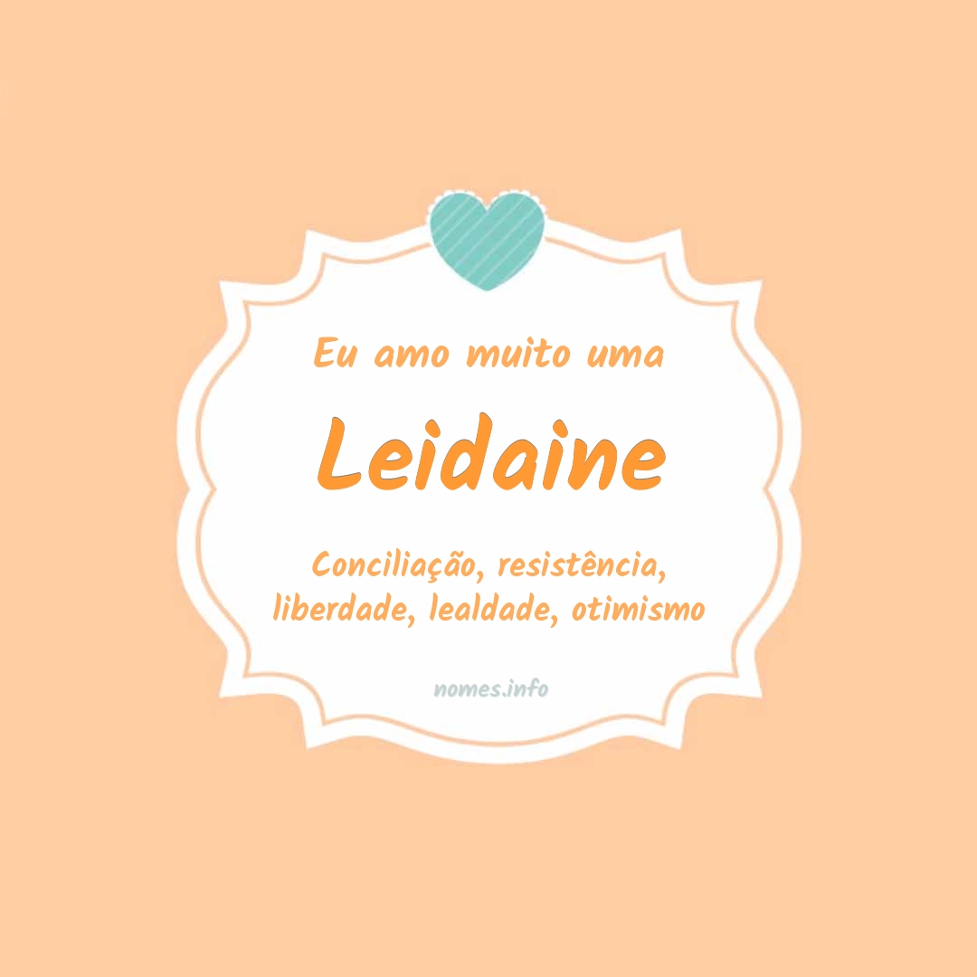 Eu amo muito Leidaine
